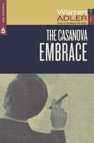 Cover of The Casanova Embrace a Seductive Diplomat Recruits Three Washington Women to Do His Terrorist Bidding
