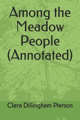 Book cover for Among the Meadow People (Annotated)