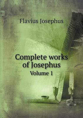 Book cover for Complete works of Josephus Volume 1