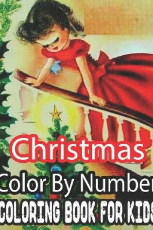 Cover of Christmas Color By Number Coloring Book For Kids