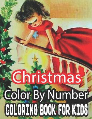 Book cover for Christmas Color By Number Coloring Book For Kids