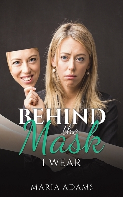 Book cover for Behind the Mask I Wear