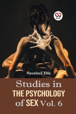 Cover of Studies In The Psychology Of Sex Vol. 6