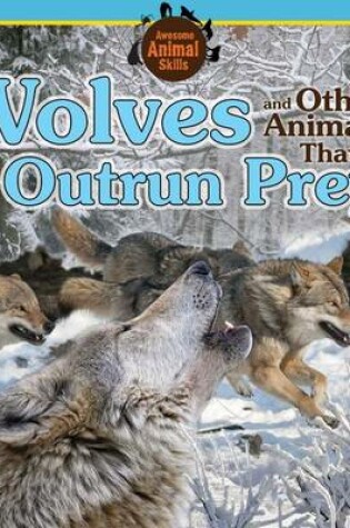 Cover of Wolves and Other Animals That Outrun Prey