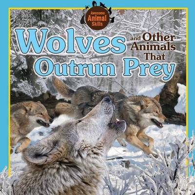 Book cover for Wolves and Other Animals That Outrun Prey