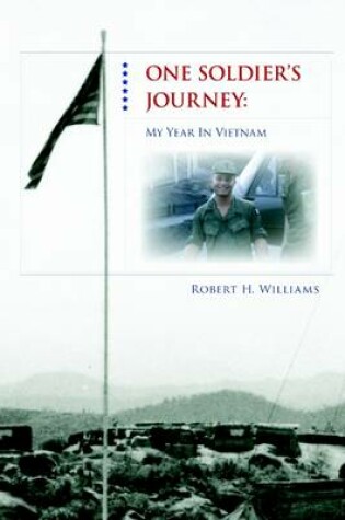 Cover of One Soldier's Journey: My Year in Vietnam