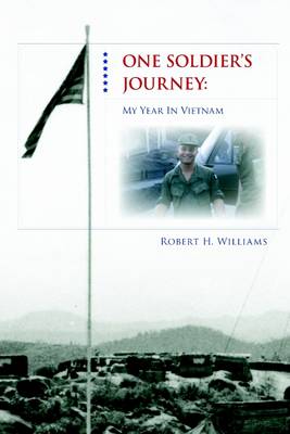 Book cover for One Soldier's Journey: My Year in Vietnam