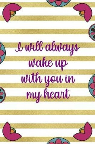 Cover of I Will Always Wake Up With You In My Heart