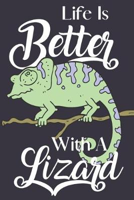 Book cover for Life Is Better With A Lizard
