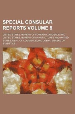 Cover of Special Consular Reports Volume 8