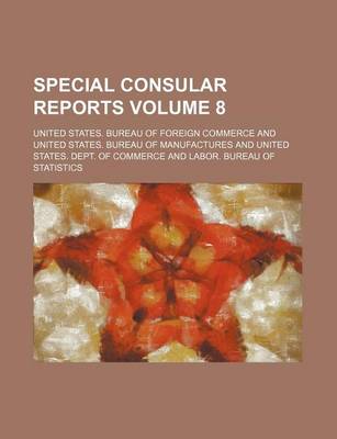 Book cover for Special Consular Reports Volume 8