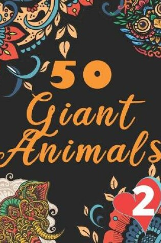 Cover of 50 Giant Animals Book 2