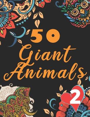 Book cover for 50 Giant Animals Book 2