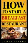 Book cover for How to Start a Breakfast Restaurant