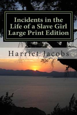 Book cover for Incidents in the Life of a Slave Girl Large Print Edition