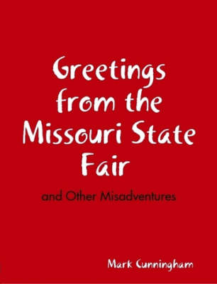 Book cover for Greetings from the Missouri State Fair and Other Misadventures