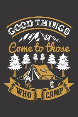 Book cover for Good Things Come to Those Who Camp