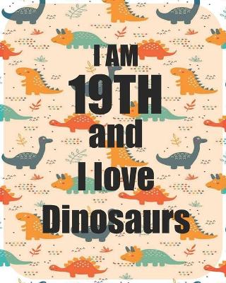 Book cover for I am 19th and I love Dinosaurs