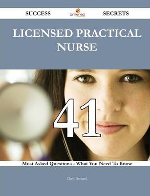 Book cover for Licensed Practical Nurse 41 Success Secrets - 41 Most Asked Questions on Licensed Practical Nurse - What You Need to Know