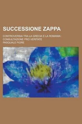 Cover of Successione Zappa; Controversia Tra La Grecia E La Romania