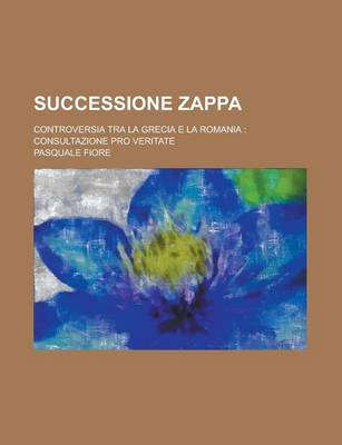 Book cover for Successione Zappa; Controversia Tra La Grecia E La Romania