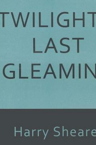 Cover of Twilight's Last Gleaming