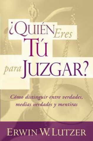 Cover of Quien Eres Tu Para Juzgar?