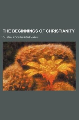 Cover of The Beginnings of Christianity (Volume 2)