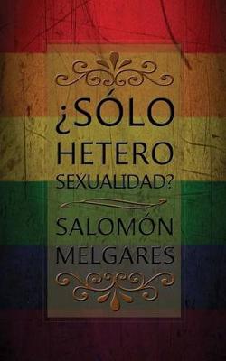 Book cover for ?Solo heterosexualidad?