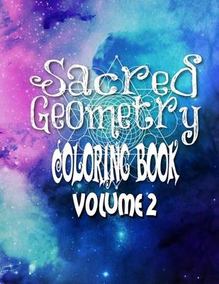 Cover of Sacred Geometry Coloring Book Volume 2