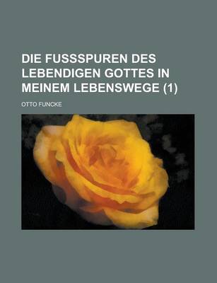 Book cover for Die Fussspuren Des Lebendigen Gottes in Meinem Lebenswege (1)