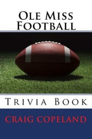 Cover of Ole Miss Football Trivia Book