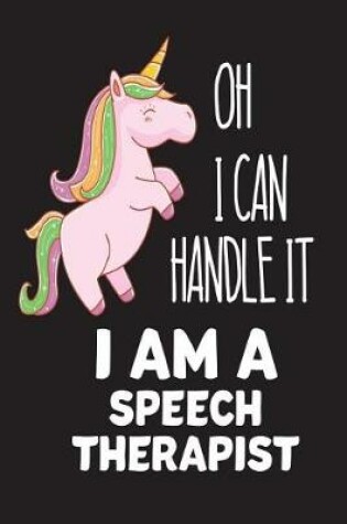 Cover of Oh I Can Handle It I Am A Speech Therapist