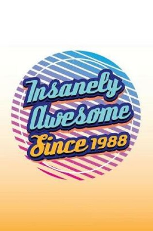 Cover of Insanely Awesome Since 1988