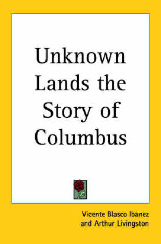 Cover of Unknown Lands the Story of Columbus