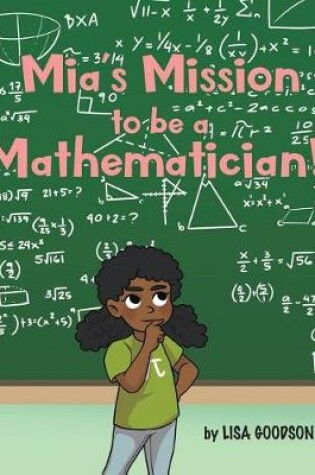 Cover of Mia's Mission to be a Mathematician!