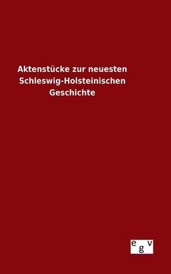 Book cover for Aktenstucke zur neuesten Schleswig-Holsteinischen Geschichte