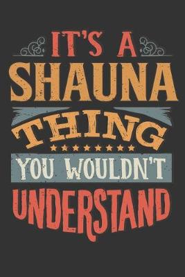 Book cover for Its A Shauna Thing You Wouldnt Understand