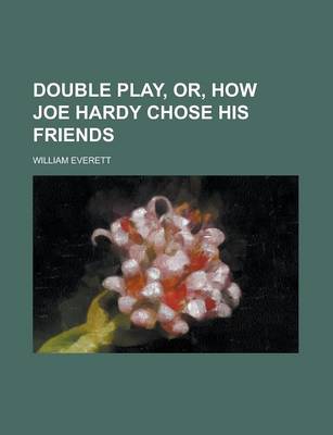 Book cover for Double Play, Or, How Joe Hardy Chose His Friends