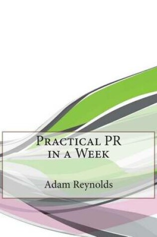 Cover of Practical PR in a Week