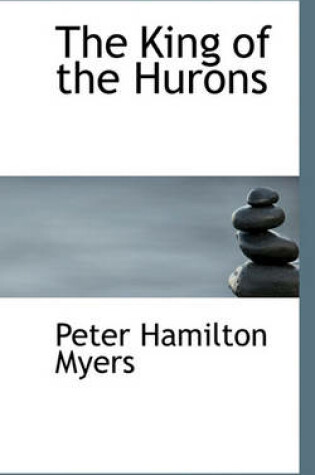 Cover of The King of the Hurons