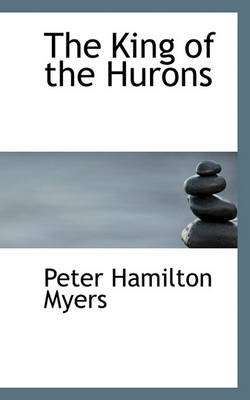 Book cover for The King of the Hurons