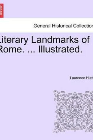 Cover of Literary Landmarks of Rome. ... Illustrated.