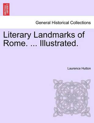 Book cover for Literary Landmarks of Rome. ... Illustrated.