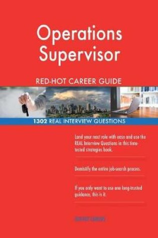 Cover of Operations Supervisor Red-Hot Career Guide; 1302 Real Interview Questions