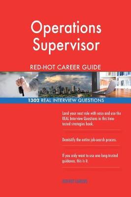 Book cover for Operations Supervisor Red-Hot Career Guide; 1302 Real Interview Questions