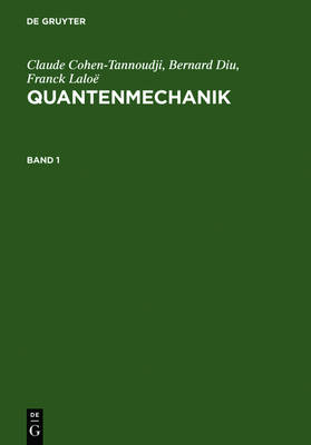 Book cover for Claude Cohen-Tannoudji; Bernard Diu; Franck Laloë Quantenmechanik. Band 1