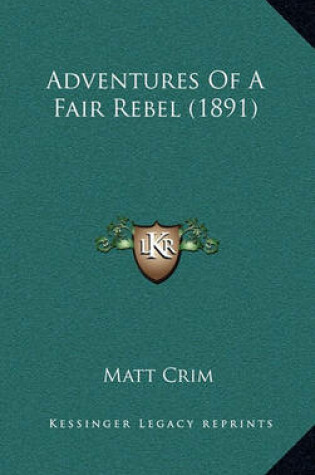 Cover of Adventures of a Fair Rebel (1891)