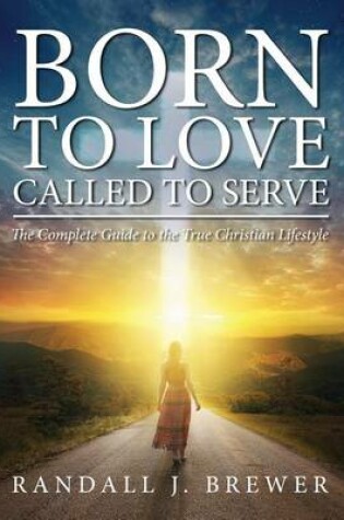 Cover of Born to Love, Called to Serve
