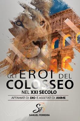 Book cover for Gli eroi del Colosseo nel XXI secolo